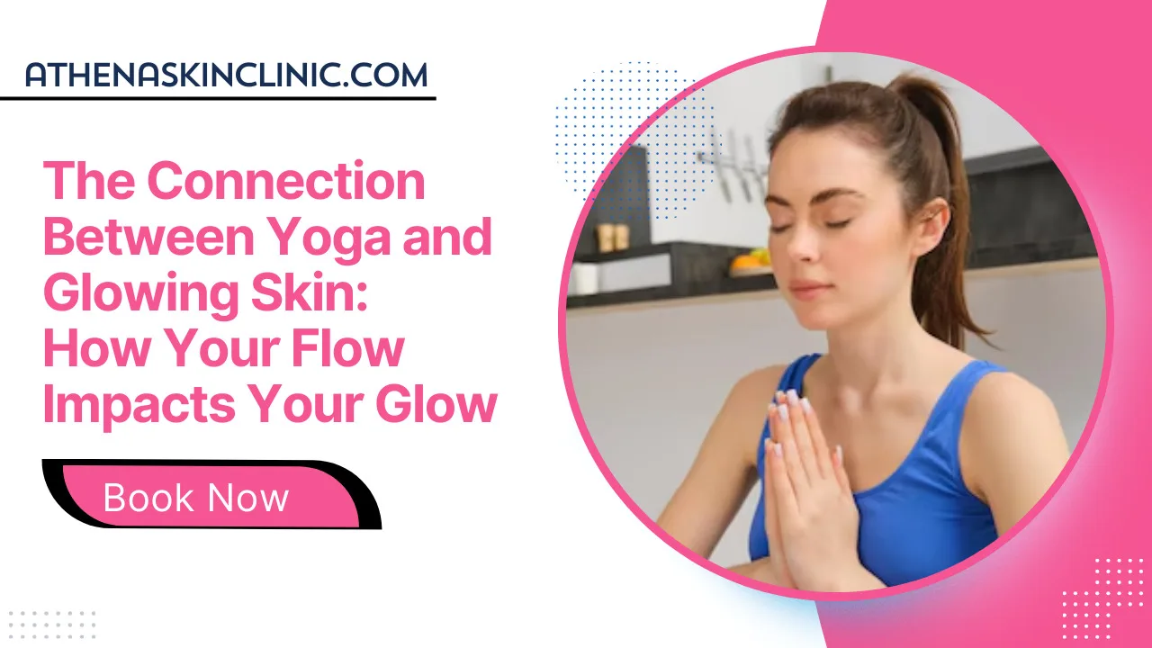connection between yoga and clean skin clinic