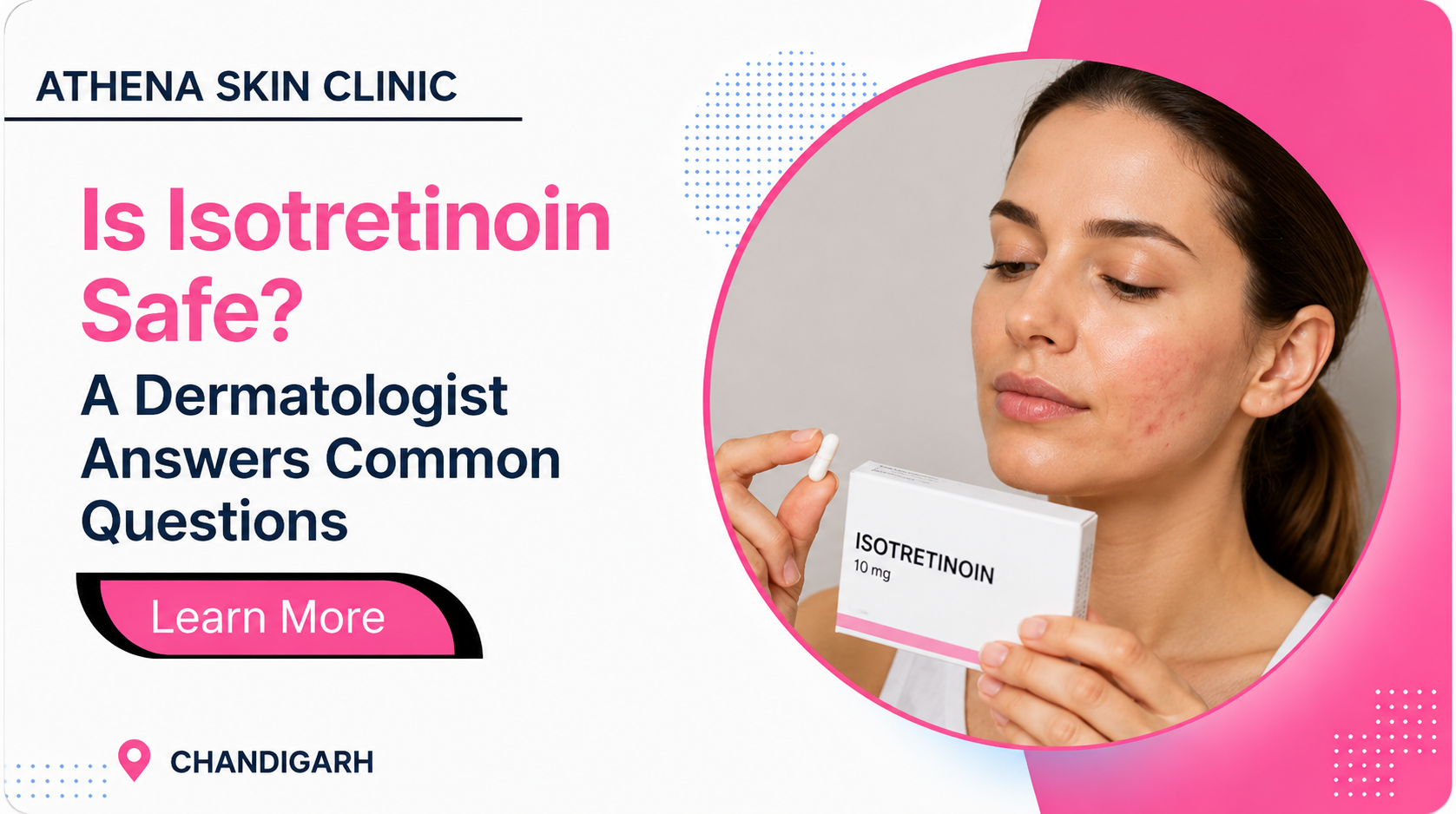 Is Isotretinoin Safe? A Dermatologist Answers Common Questions
