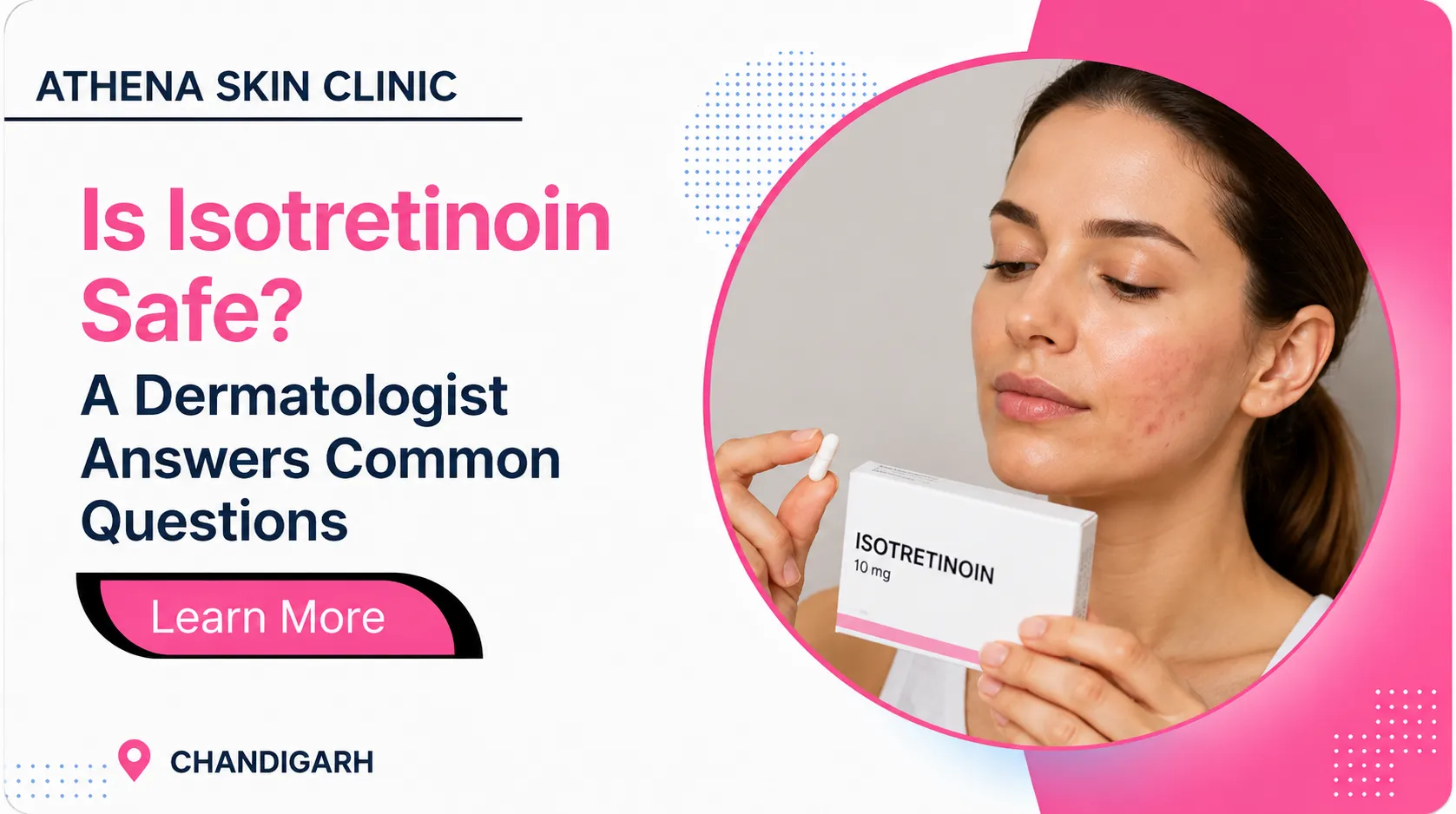 Is Isotretinoin Safe? A Dermatologist Answers Common Questions